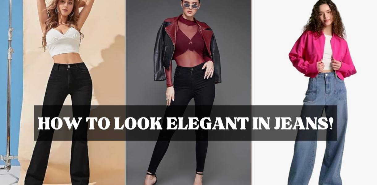 How To Look Elegant In Jeans!