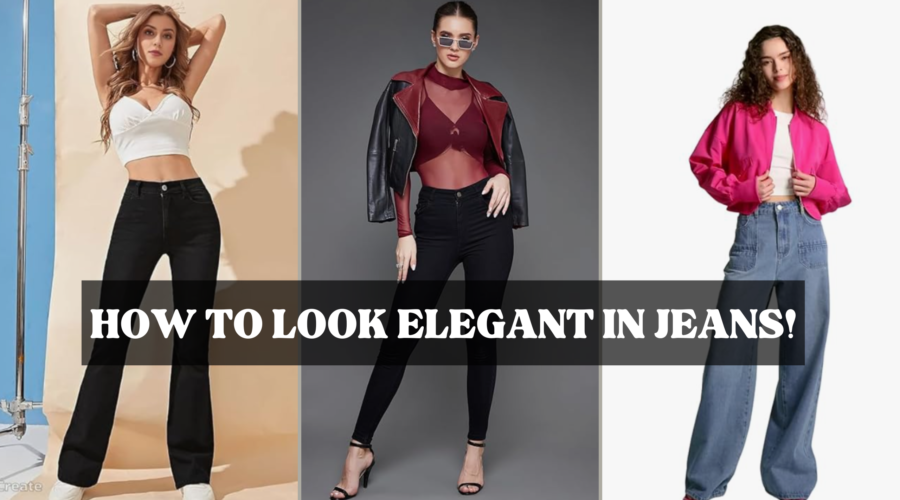 How To Look Elegant In Jeans!